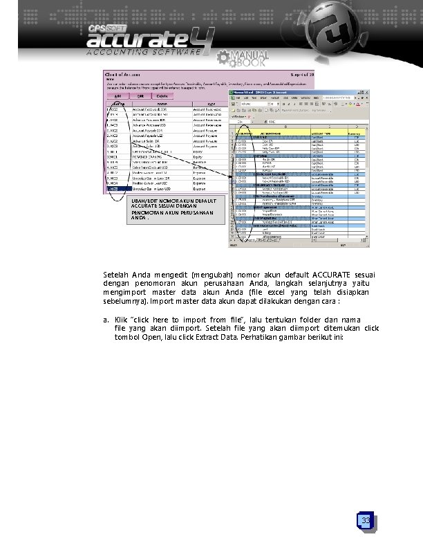 UBAH/EDIT NOMOR AKUN DEFAULT ACCURATE SESUAI DENGAN PENOMORAN AKUN PERUSAHAAN ANDA. Setelah Anda mengedit