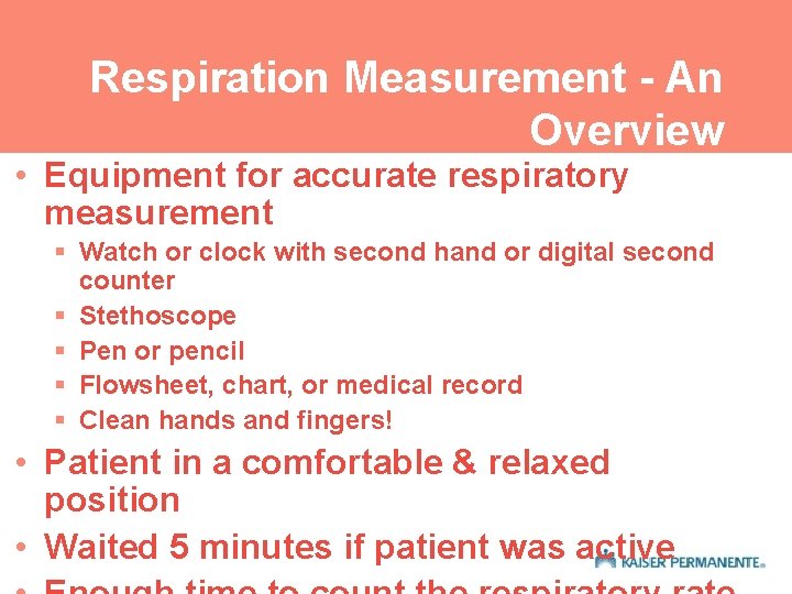 Respiration Measurement - An Overview • Equipment for accurate respiratory measurement § Watch or