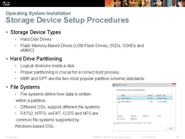 Operating System Installation Storage Device Setup Procedures § Storage Device Types • Hard Disk