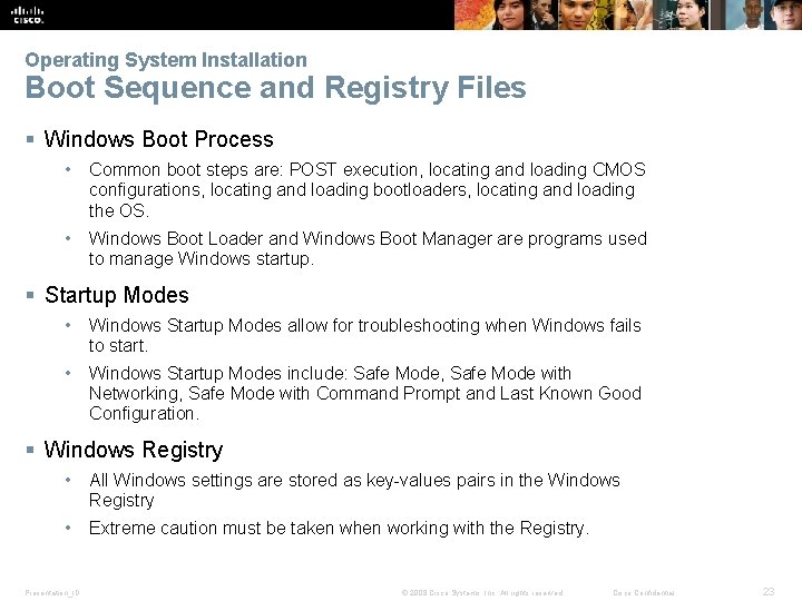 Operating System Installation Boot Sequence and Registry Files § Windows Boot Process • Common