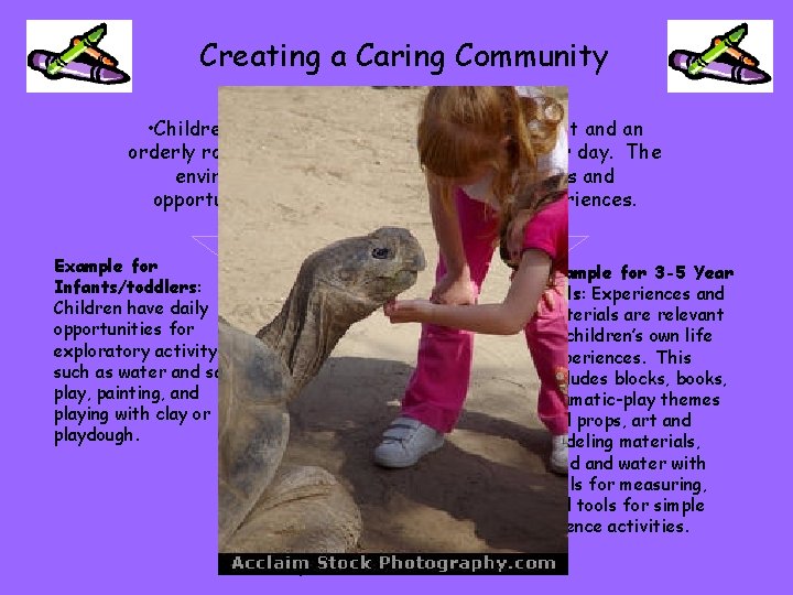 Creating a Caring Community • Children experience an organized environment and an orderly routine