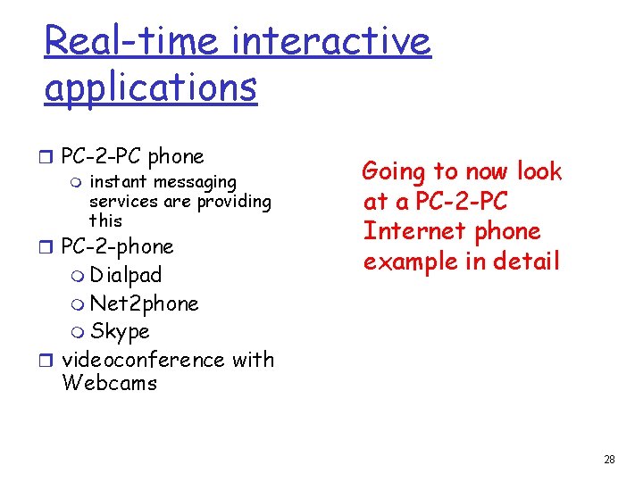 Real-time interactive applications r PC-2 -PC phone m instant messaging services are providing this