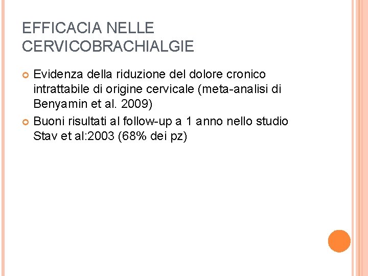 EFFICACIA NELLE CERVICOBRACHIALGIE Evidenza della riduzione del dolore cronico intrattabile di origine cervicale (meta-analisi