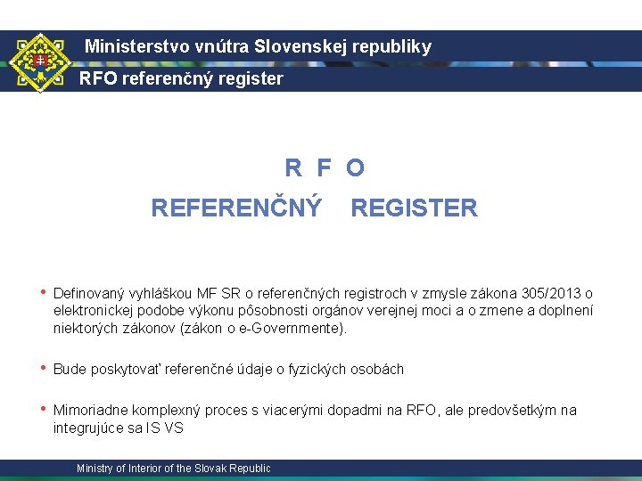 Ministerstvo vnútra Slovenskej republiky RFO referenčný register R F O REFERENČNÝ REGISTER • Definovaný