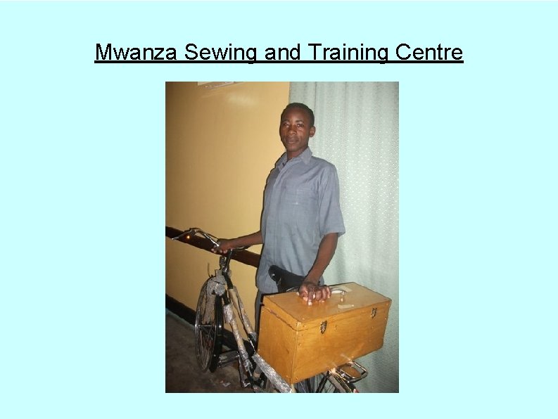 Mwanza Sewing and Training Centre 