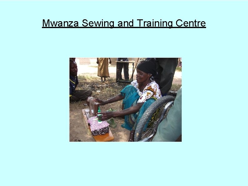 Mwanza Sewing and Training Centre 