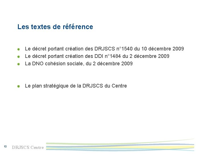 Les textes de référence Le décret portant création des DRJSCS n° 1540 du 10