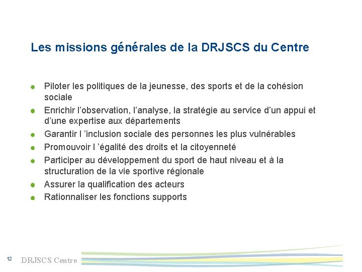 Les missions générales de la DRJSCS du Centre Piloter les politiques de la jeunesse,