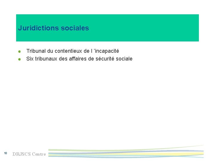Juridictions sociales Tribunal du contentieux de l ’incapacité Six tribunaux des affaires de sécurité