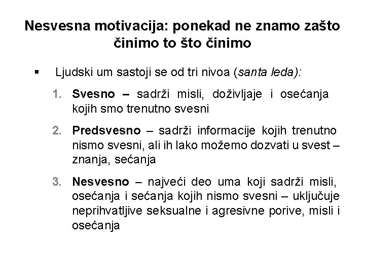 Nesvesna motivacija: ponekad ne znamo zašto činimo to što činimo § Ljudski um sastoji