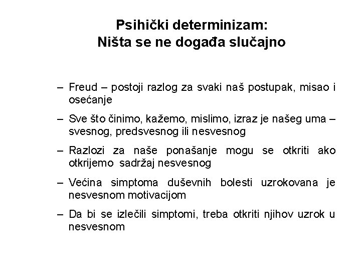 Psihički determinizam: Ništa se ne događa slučajno – Freud – postoji razlog za svaki
