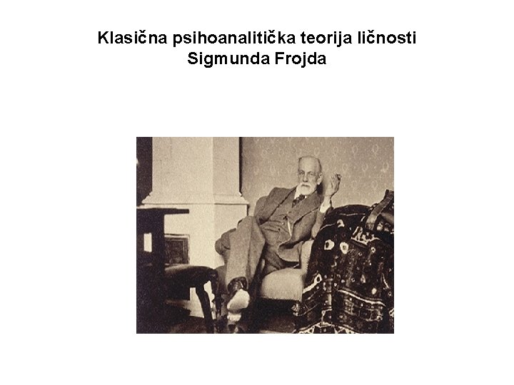 Klasična psihoanalitička teorija ličnosti Sigmunda Frojda 