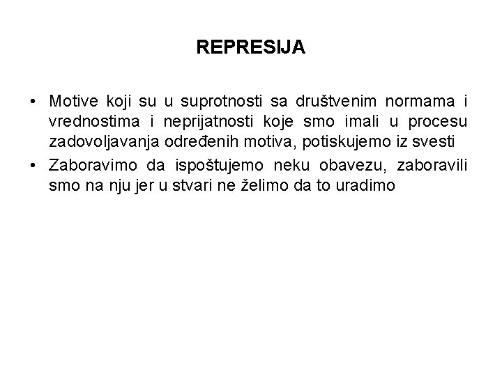 REPRESIJA • Motive koji su u suprotnosti sa društvenim normama i vrednostima i neprijatnosti