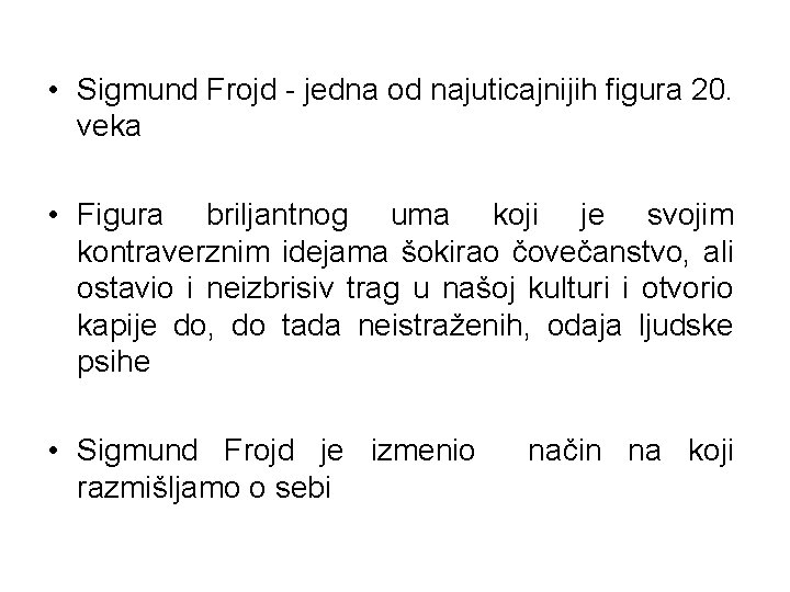  • Sigmund Frojd - jedna od najuticajnijih figura 20. veka • Figura briljantnog
