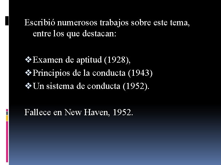 Escribió numerosos trabajos sobre este tema, entre los que destacan: v Examen de aptitud