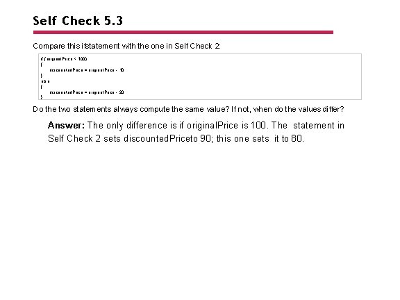 Self Check 5. 3 Compare this ifstatement with the one in Self Check 2: