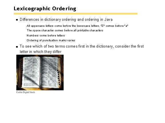 Lexicographic Ordering Differences in dictionary ordering and ordering in Java All uppercase letters come