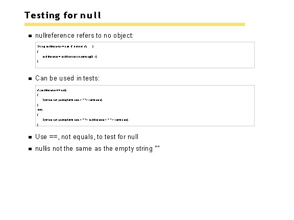 Testing for n u l l nullreference refers to no object: String middle. Initial