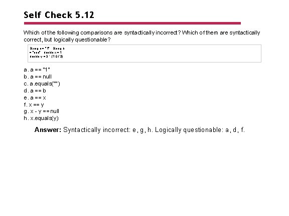 Self Check 5. 12 Which of the following comparisons are syntactically incorrect? Which of