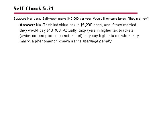 Self Check 5. 21 Suppose Harry and Sally each make $40, 000 per year.