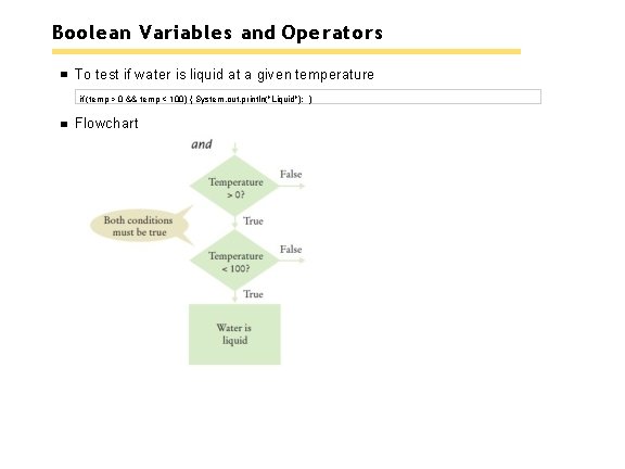 Boolean Variables and Operators To test if water is liquid at a given temperature