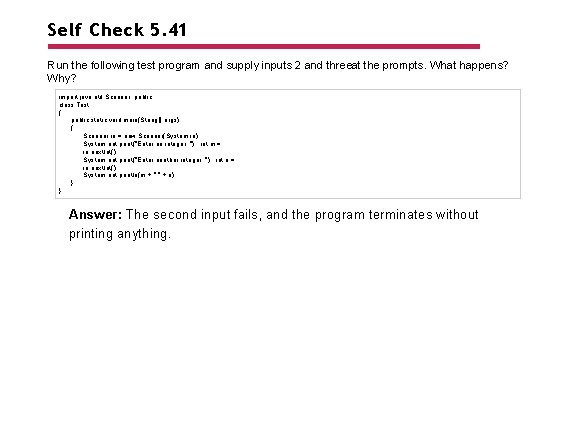 Self Check 5. 41 Run the following test program and supply inputs 2 and