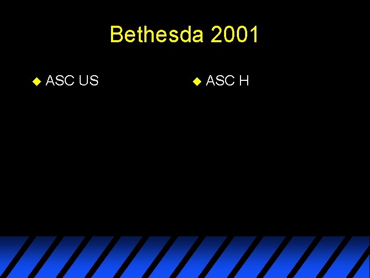 Bethesda 2001 u ASC US u ASC H 