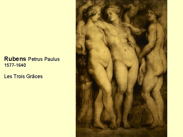 Rubens Petrus Paulus 1577 -1640 Les Trois Grâces 