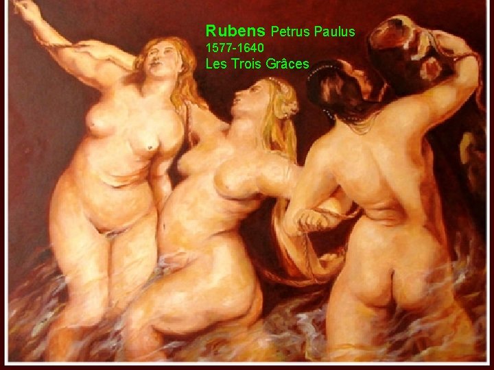 Rubens Petrus Paulus 1577 -1640 Les Trois Grâces 