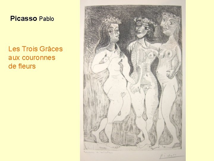 Picasso Pablo Les Trois Grâces aux couronnes de fleurs 