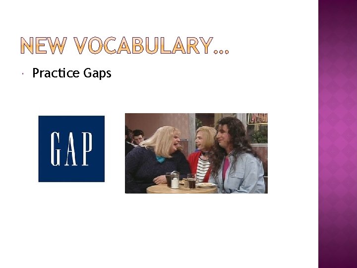  Practice Gaps 