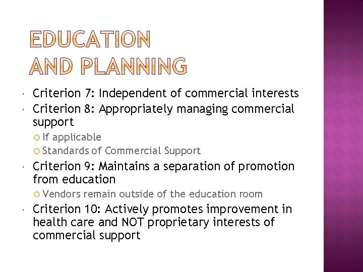  Criterion 7: Independent of commercial interests Criterion 8: Appropriately managing commercial support If