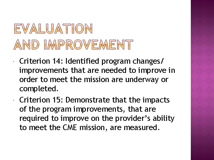  Criterion 14: Identified program changes/ improvements that are needed to improve in order