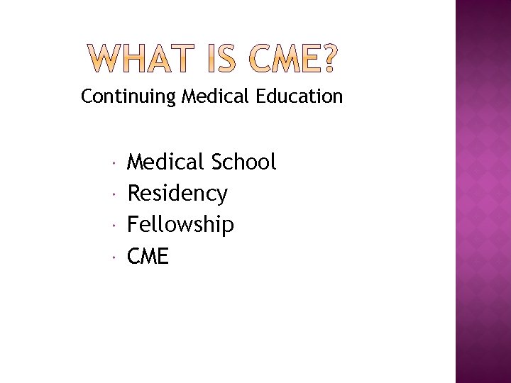 Continuing Medical Education Medical School Residency Fellowship CME 