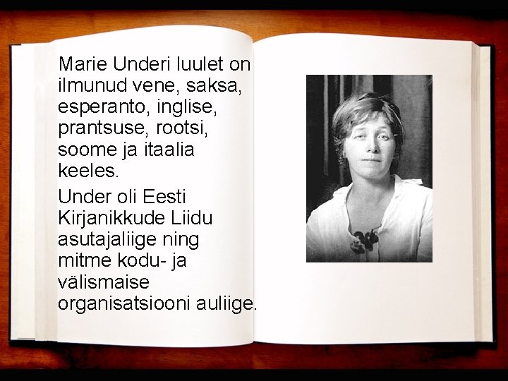 Marie Underi luulet on ilmunud vene, saksa, esperanto, inglise, prantsuse, rootsi, soome ja itaalia