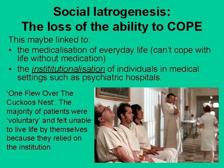 Social Iatrogenesis: The loss of the ability to COPE This maybe linked to: •