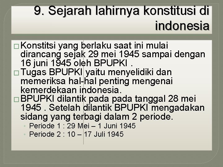 9. Sejarah lahirnya konstitusi di indonesia � Konstitsi yang berlaku saat ini mulai dirancang