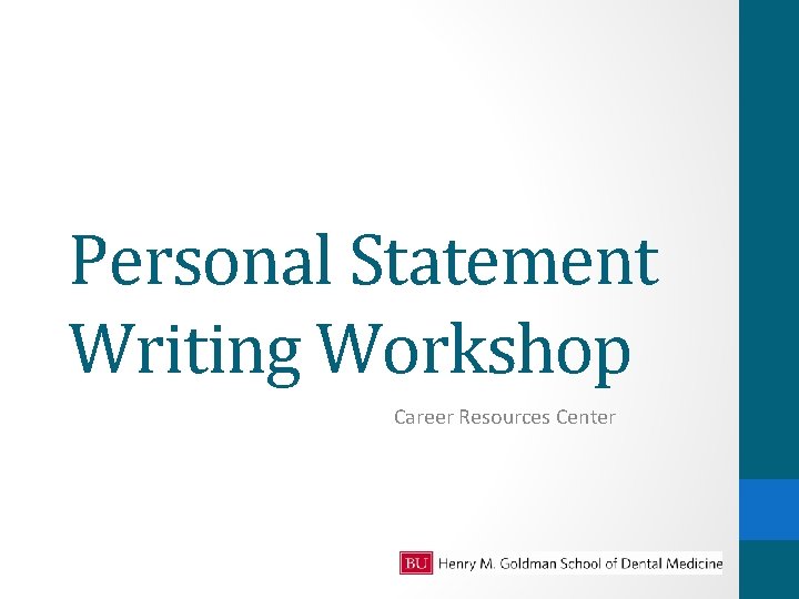 Personal Statement Writing Workshop Career Resources Center 