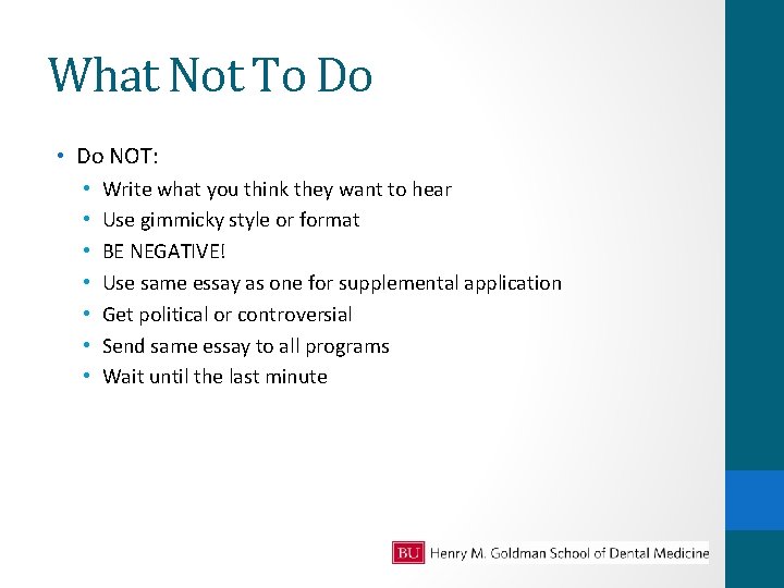 What Not To Do • Do NOT: • • Write what you think they