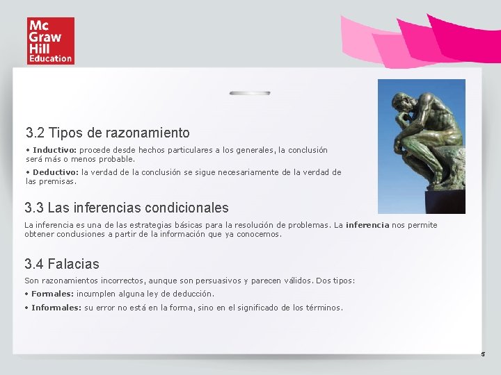 3. 2 Tipos de razonamiento • Inductivo: procede desde hechos particulares a los generales,