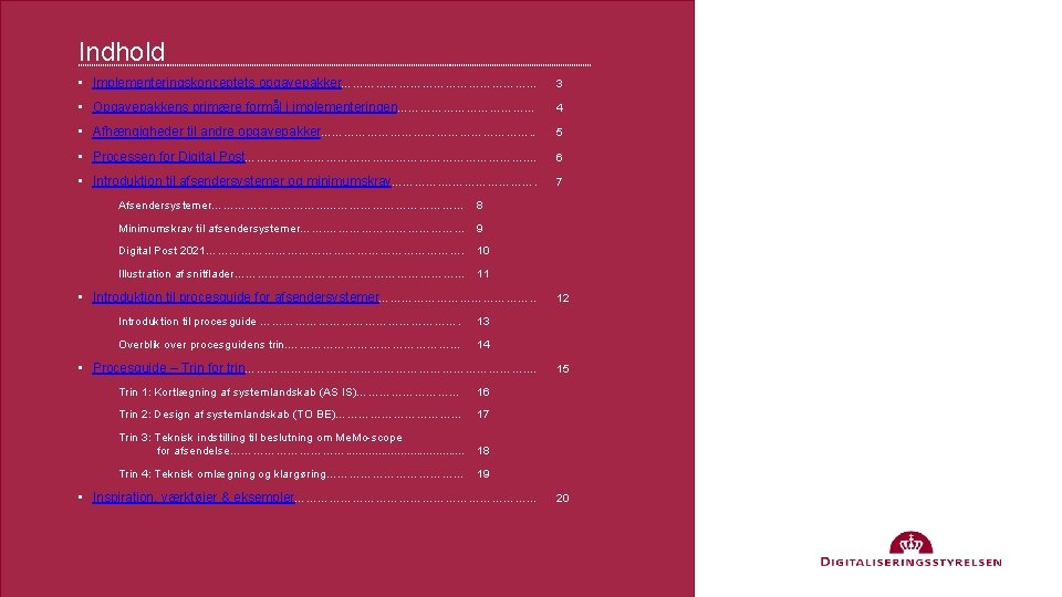 Indhold • Implementeringskonceptets opgavepakker……………………. . . 3 • Opgavepakkens primære formål i implementeringen………………. .