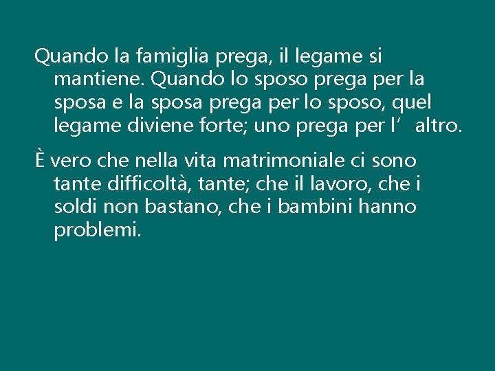 Quando la famiglia prega, il legame si mantiene. Quando lo sposo prega per la