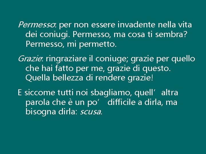 Permesso: per non essere invadente nella vita dei coniugi. Permesso, ma cosa ti sembra?