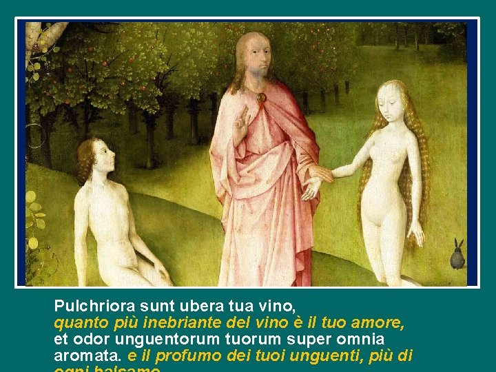 Pulchriora sunt ubera tua vino, quanto più inebriante del vino è il tuo amore,