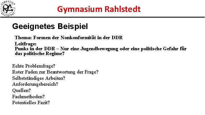 Gymnasium Rahlstedt Geeignetes Beispiel Thema: Formen der Nonkonformität in der DDR Leitfrage: Punks in