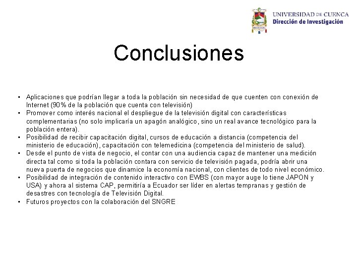 Conclusiones • Aplicaciones que podrían llegar a toda la población sin necesidad de que Conclusiones • Aplicaciones que podrían llegar a toda la población sin necesidad de que