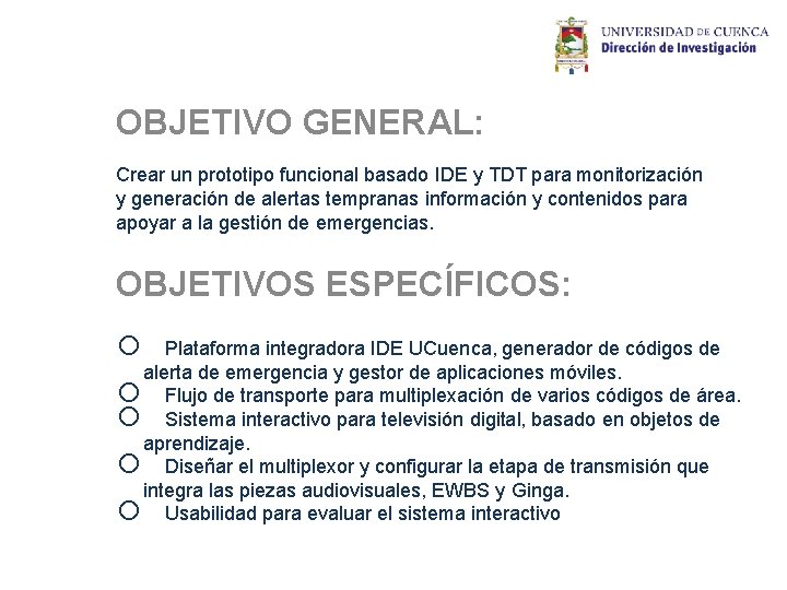 OBJETIVO GENERAL: Crear un prototipo funcional basado IDE y TDT para monitorización y generación OBJETIVO GENERAL: Crear un prototipo funcional basado IDE y TDT para monitorización y generación