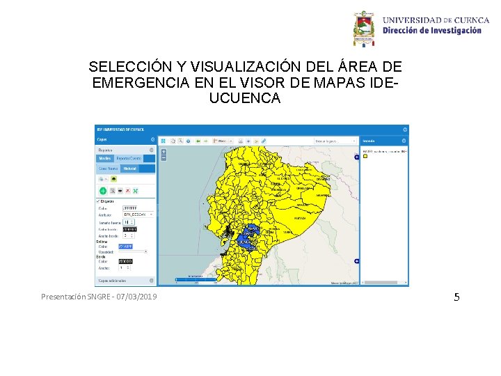 SELECCIÓN Y VISUALIZACIÓN DEL ÁREA DE EMERGENCIA EN EL VISOR DE MAPAS IDEUCUENCA Presentación SELECCIÓN Y VISUALIZACIÓN DEL ÁREA DE EMERGENCIA EN EL VISOR DE MAPAS IDEUCUENCA Presentación