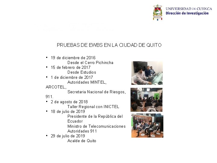 PRUEBAS DE EWBS EN LA CIUDAD DE QUITO • 19 de diciembre de 2016 PRUEBAS DE EWBS EN LA CIUDAD DE QUITO • 19 de diciembre de 2016