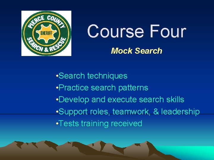 Course Four Mock Search • Search techniques • Practice search patterns • Develop and Course Four Mock Search • Search techniques • Practice search patterns • Develop and